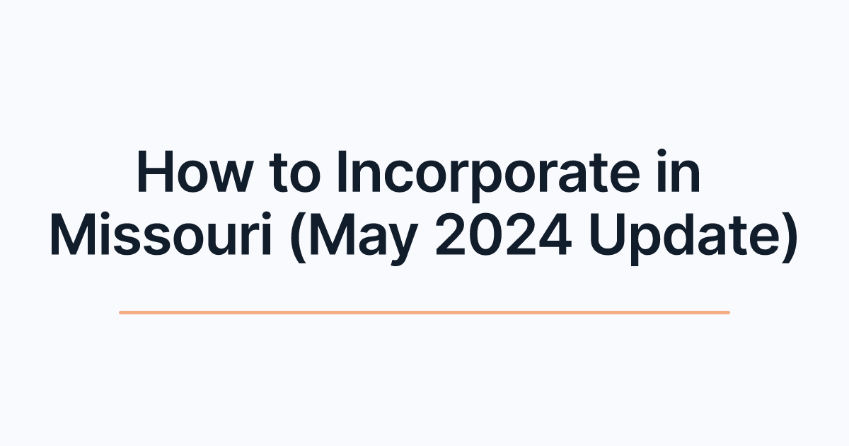 How to Incorporate in Missouri (May 2024 Update)